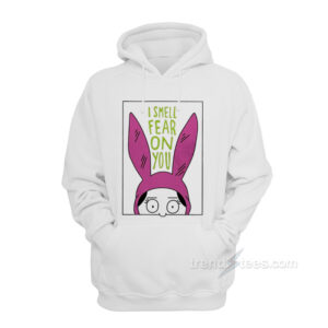 Bob's Burgers Louise I Smell Fear on You Hoodie