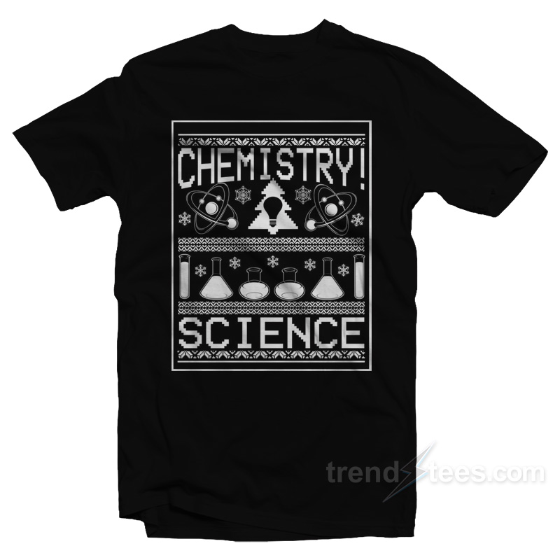Chemistry Science Nerd Ugly Christmas T-Shirt