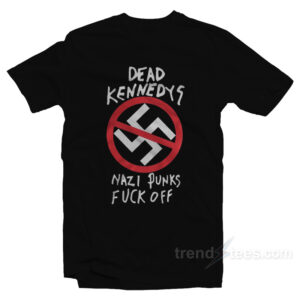 DEAD KENNEDYS Nazi Punks Fuck Off T-Shirt