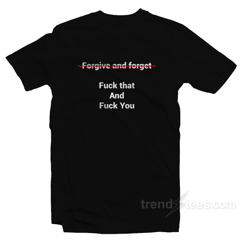 Fuck that and Fuck You T-Shirt