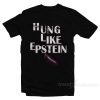 Hung Like Epstein T-Shirt