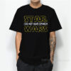 I Do Not Have Star Wars Opinions T-Shirt