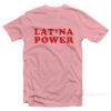 Latina Power Pink T-Shirt