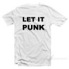 Let It Punk T-Shirt