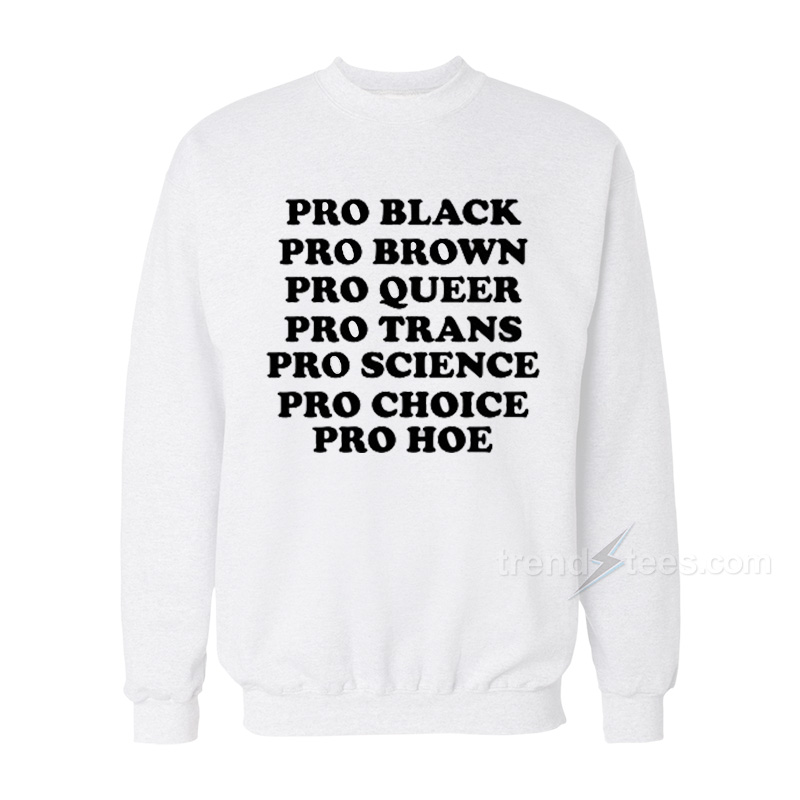 Pro Black Brown Queer Trans Science Choice Sweatshirt