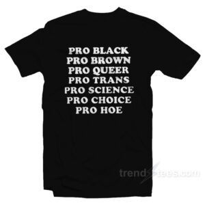 Pro Black Brown Queer Trans Science Choice T-Shirt