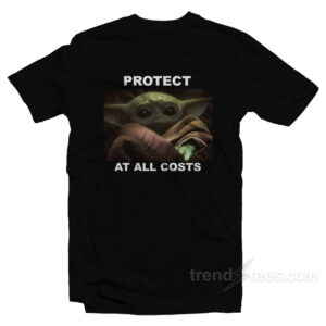 Protect At All Costs Baby Yoda T-Shirt