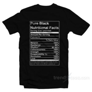 Pure Black Nutritional Facts T-Shirt