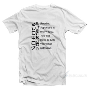 Reading Japanese Is Really Easy T-Shirt