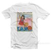 See You Later Assholes T-Shirt