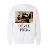 The Devil Wears Prada Sweatshirt