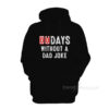 Zero Days Without A Dad Joke Hoodie