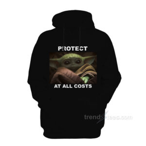 Protect At All Costs Baby Yoda Hoodie