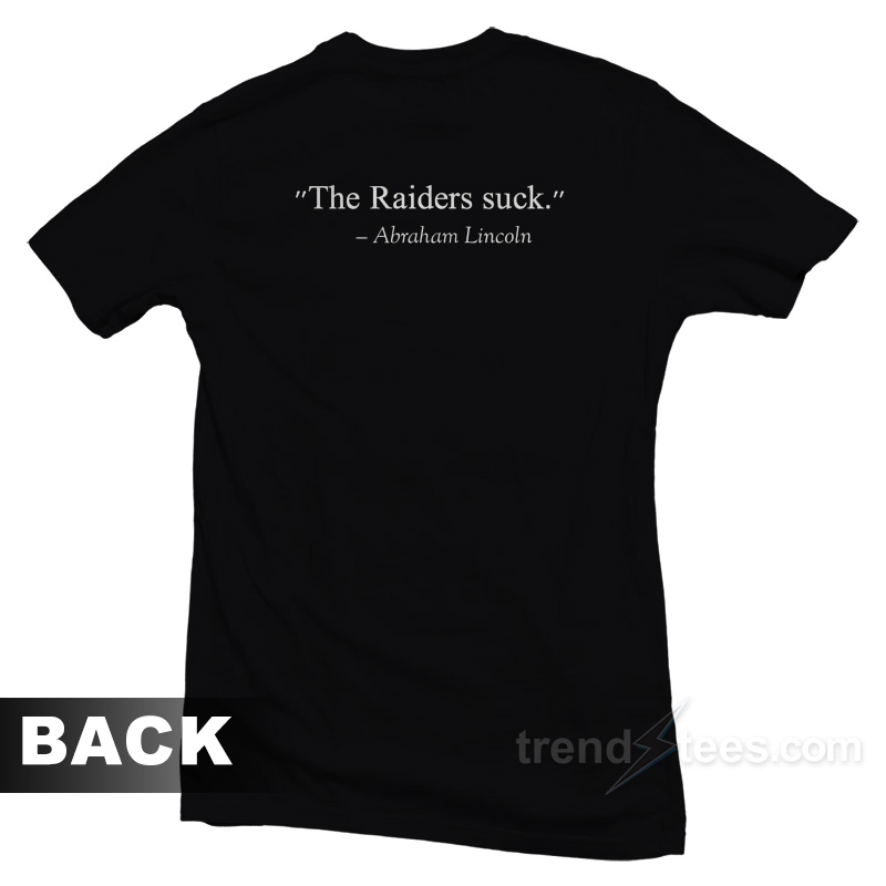 Abraham Lincoln The Raiders Suck T-Shirt