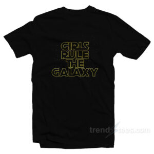 Girls Rule The Galaxy T-Shirt