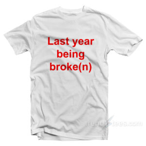 ASAP Twelvyy My Last Year Being Broken T-Shirt
