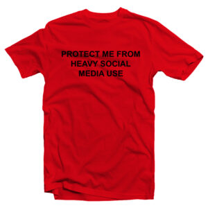 Protect Me From Heavy Social Media T-Shirt