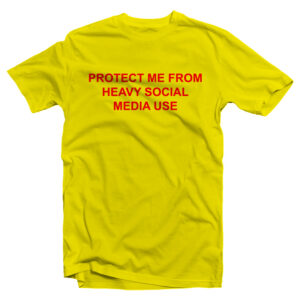 Protect Me From Heavy Social Media T-Shirt