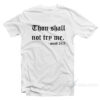 THOU SHALL NOT TRY ME T-Shirt