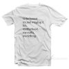 To Be Honest I'm Just Winging It T-Shirt