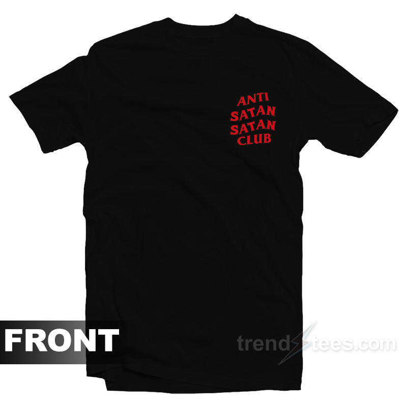 Get It Now Anti Satan Club T-Shirt - TrendsTees.com