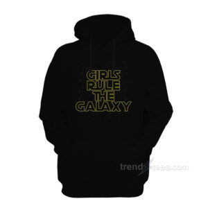 Girls Rule The Galaxy Hoodie