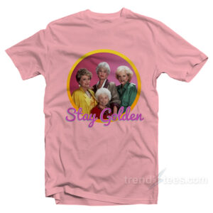 Golden Girls Stay Golden T-Shirt