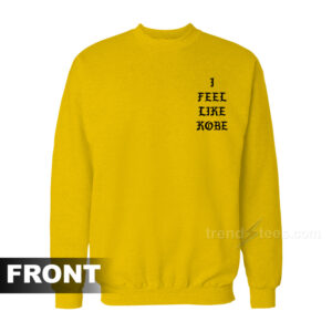 Kanye West I Feel Like Kobe Sweatshirt