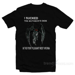 I Sucked The Mothman’s Dick