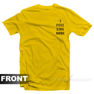 I Feel Like Kobe T-Shirt