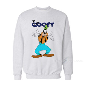I'm Goofy Sweatshirt