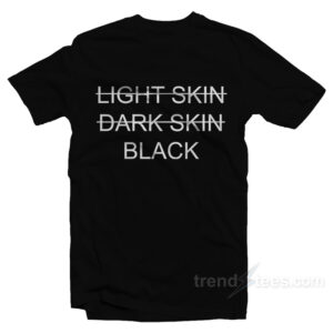 Light Skin Dark Skin Black T-Shirt