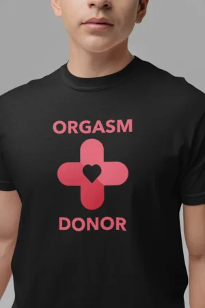 Orgasm Donor T-Shirt