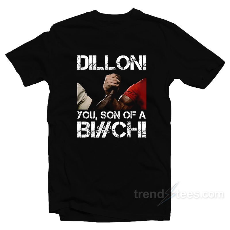 Predator Dillon You Son Of A Bitch T-Shirt
