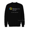Windows Vista Ultimate The Wow Start Now Sweatshirt