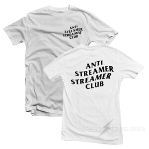 Anti Streamer Club T-Shirt