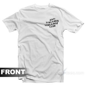 Anti Streamer Club T-Shirt