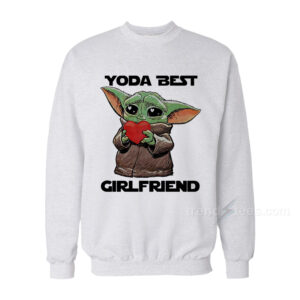 Baby Yoda Best Girlfriend Sweatshirt