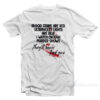 Blood Stains Are Red Ultraviolet Lights Are Blue I Watch Enough Murder Shows T-Shirt