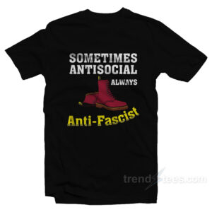 Doc Boot Sometimes Antisocial Always Antifascist T-Shirt