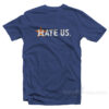 Houston Astros HATE US T-Shirt