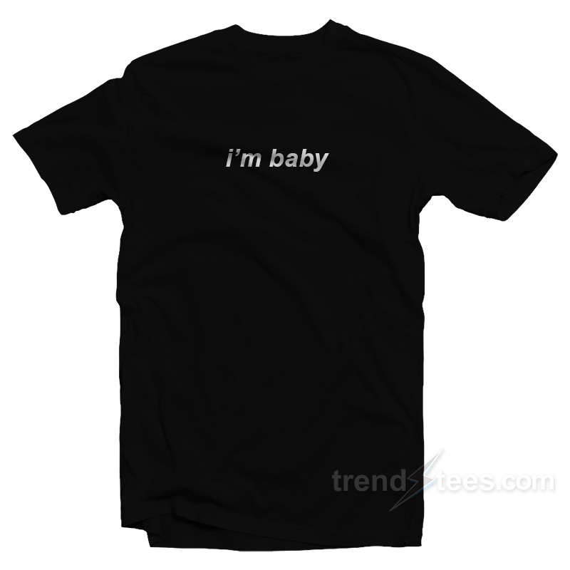 I'm Baby T-Shirt