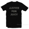 Justice For Juicy T-Shirt
