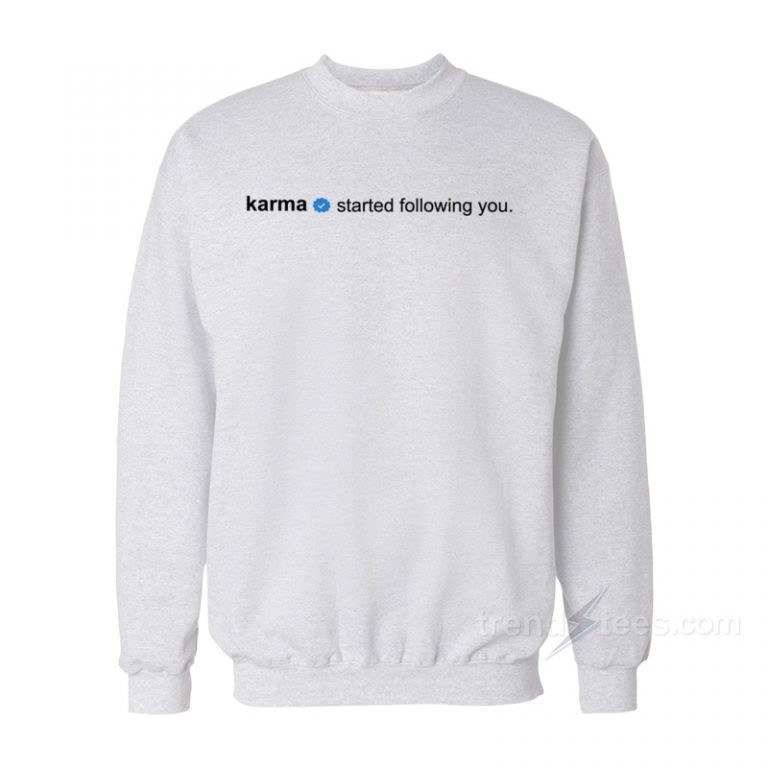 I See Karma Catch Up Sweatshirt