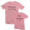 No Emotions Are Emotions Don't Be Mad T-Shirt