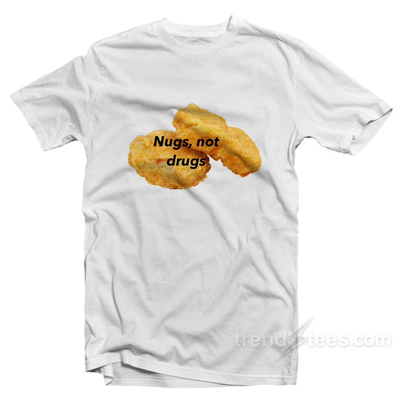 Nugs Not Drugs T-Shirt