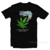 Rick Morty I Turned Myself Into A Reefer Morty T-Shirt