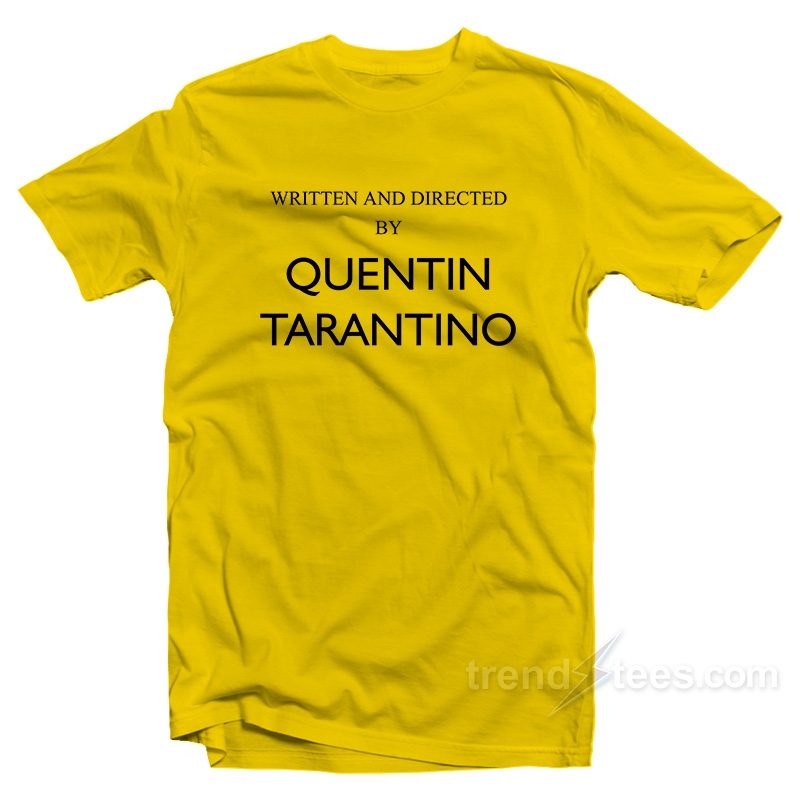 Written And Directed By Quentin Tarantino T-Shirt