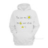 You Are My Sun My Moon And All My Stars Hoodie