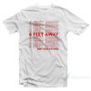 6 Feet Away Keep Your Ditance T-Shirt